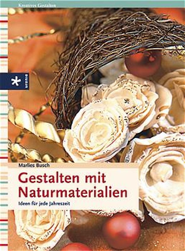 Gestalten mit Naturmaterialien