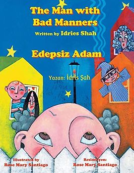 The Man with Bad Manners / Edepsiz Adam: Bilingual English-Turkish Edition / İngilizce-Türkçe İki Dilli Baskı: Bilingual English-Turkish Edition / ¿ngilizce-Türkçe ¿ki Dilli Bask¿ (Teaching Stories)