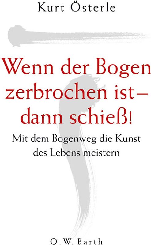 Wenn der Bogen zerbrochen ist - dann schiess!