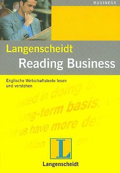 Langenscheidt Reading Business. Englische Wirtschaftstexte lesen und verstehen. Mit Übungen und Lösungen