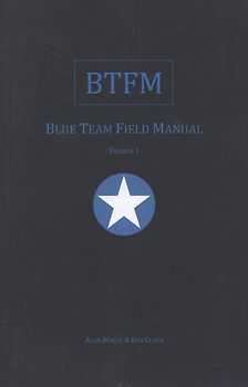 BTFM - Blue Team Field Manual - Version 1 - Alan White & Ben Clark [Paperback]