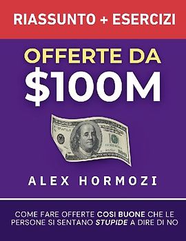 Offerte da $100M Riassunto e Manuale Degli Esercizi