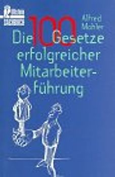 Die 100 Gesetze erfolgreicher Mitarbeiterführung