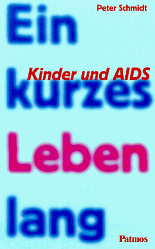Ein kurzes Leben lang. Kinder und Aids