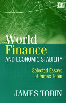 World Finance And Economic Stability: Selected Essays Of James Tobin