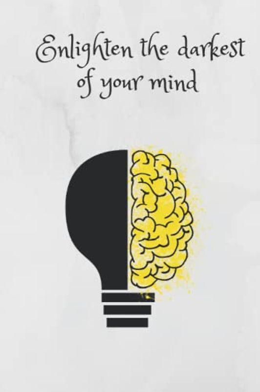 Enlighten the darkest of your mind Shadow work journal and workbook for mental health: The Beginner's Guide to Uncovering the Shadow Self and ... Healing, and Growth | Tried and True E