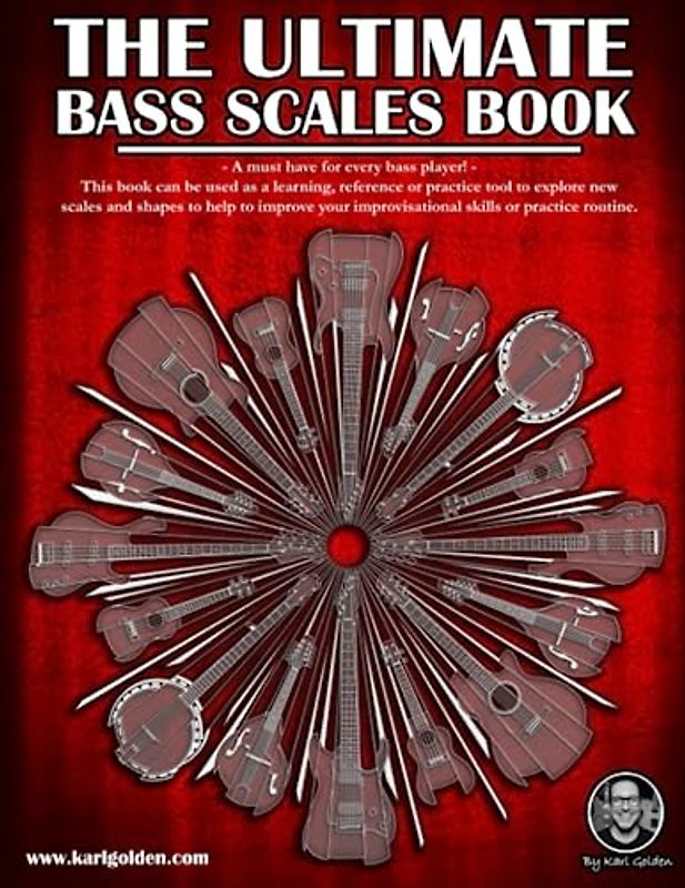 The Ultimate Bass Scales Book: A must have for every bass player! (The Ultimate Bass Books, Band 1)