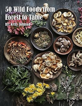 50 Wild Foods from Forest to Table