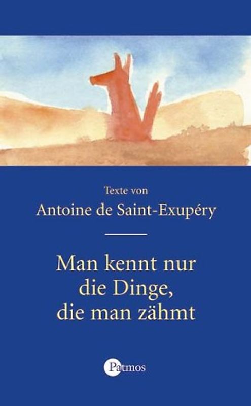 Man kennt  nur die Dinge, die man zähmt