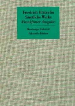 Sämtliche Werke. Frankfurter Ausgabe. Historisch-Kritische Ausgabe