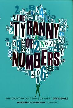 The Tyranny of Numbers: Why Counting Can't Make Us Happy