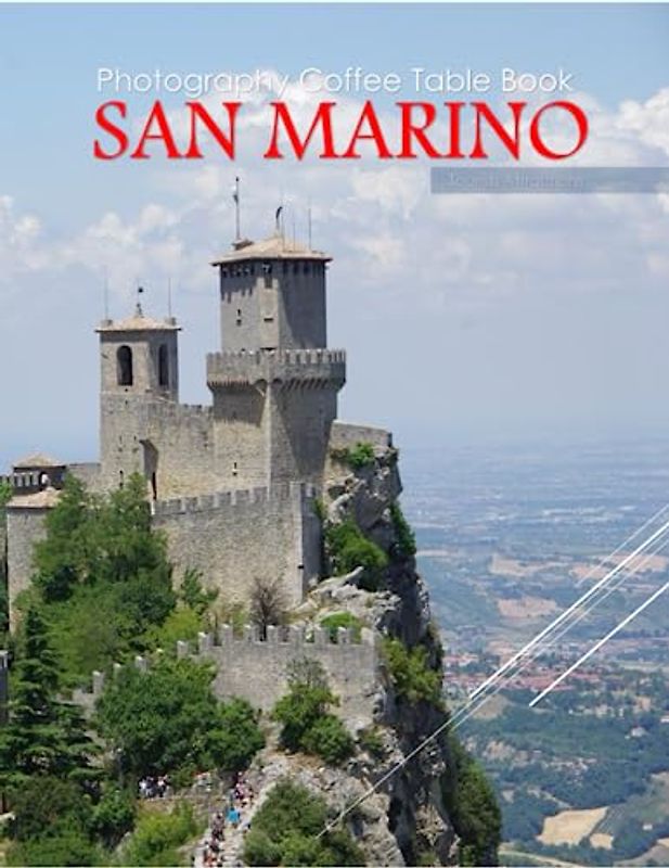 SAN MARINO Photography Coffee Table Book Tourists Attractions: A vibrant Tour to San Marino Photography Coffee Table Book: for People Of All Ages Who ... Images (8.5"*11") Paperback.June 12,2023.
