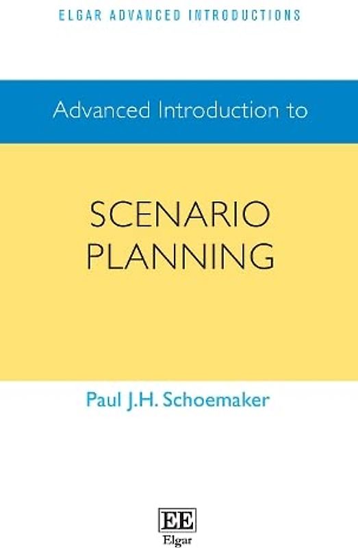 Advanced Introduction to Scenario Planning (Elgar Advanced Introductions)