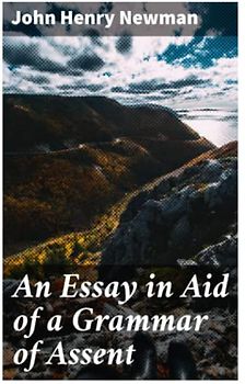 An Essay in Aid of a Grammar of Assent