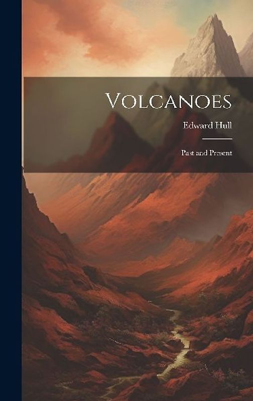 Volcanoes: Past and Present
