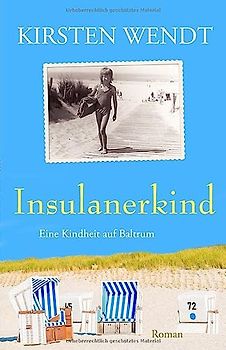 Insulanerkind: Eine Kindheit auf Baltrum