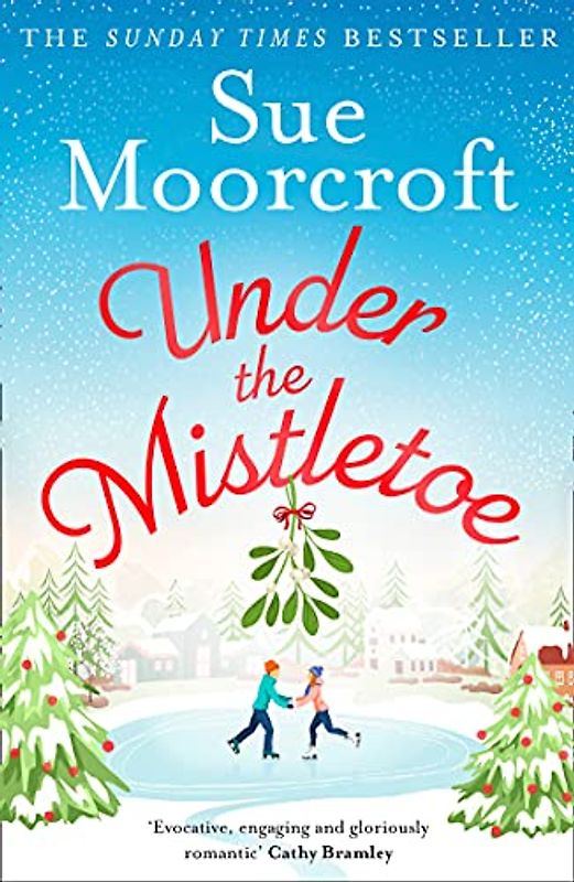 Under the Mistletoe: A new heartwarming feel-good Christmas romance to escape with from The Sunday Times Fiction Bestseller