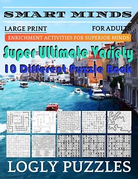 Smart Minds -Super Variety 10 Different Puzzle Games Book For Adults: Ultimate Variety Puzzles Large-Print Word Search, Word Maze .Word Spiral ,Word ... And Sudoku Easy , Medium And Hard volume 76