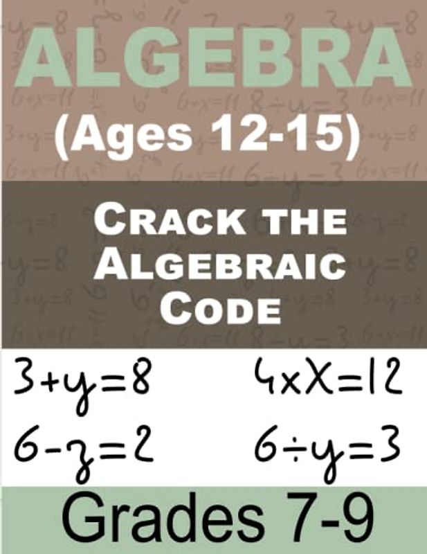Advanced Algebra Explorations Math For Kids: Interactive Workbook for Ages 12-15