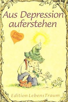 Aus Depressionen auferstehen. Elfenhellfer