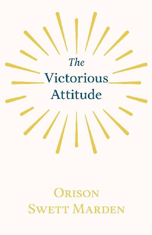 The Victorious Attitude