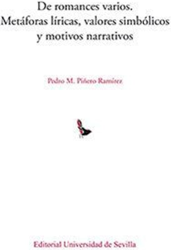 De romances varios : metáforas líricas, valores simbólicos y motivos narrativos