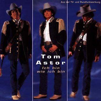 Tom Astor - Ich Bin Wie Ich Bin