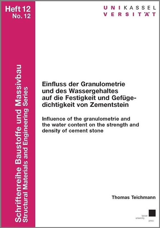 Einfluss der Granulometrie und des Wassergehaltes auf die Festigkeit und Gefügedichtigkeit von Zementstein