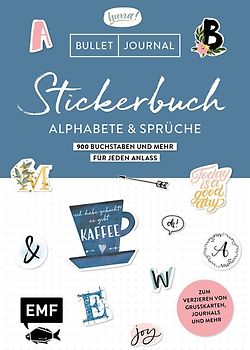 Bullet Journal – Stickerbuch Alphabete und Sprüche: 1000 Buchstaben und mehr für jeden Anlass