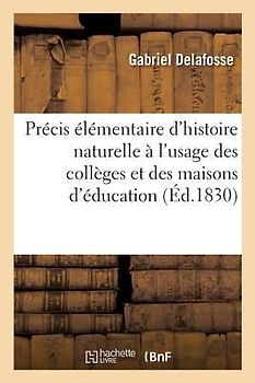 Précis Élémentaire d'Histoire Naturelle À l'Usage Des Collèges Et Des Maisons d'Éducation