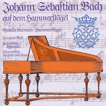 Gudula Kremers - Toccata d-Moll/Ouvertüre Nach