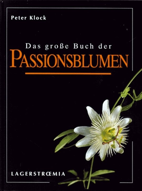 Das grosse Buch der Passionsblumen