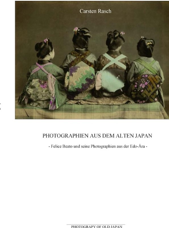 Photographien aus dem alten Japan - Felice Beato und seine Photographien aus der Edo-Ära