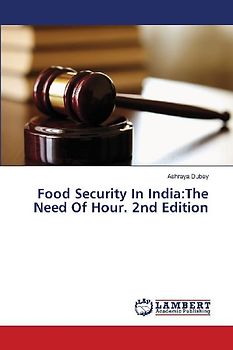 Food Security In India:The Need Of Hour. 2nd Edition