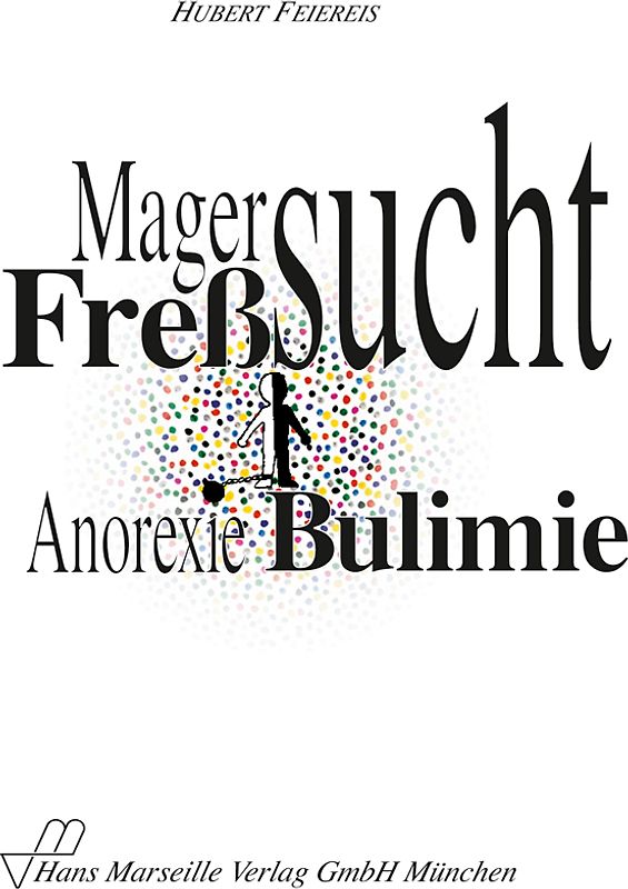 Magersucht und Fressucht (Anorexie und Bulimie)