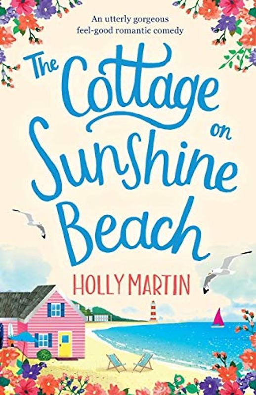 The Cottage on Sunshine Beach: An utterly gorgeous feel good romantic comedy (Sandcastle Bay Series, Band 2)
