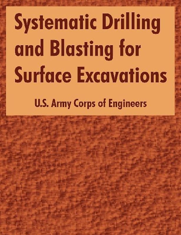 Systematic Drilling and Blasting for Surface Excavations