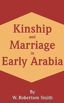 Kinship and Marriage in Early Arabia