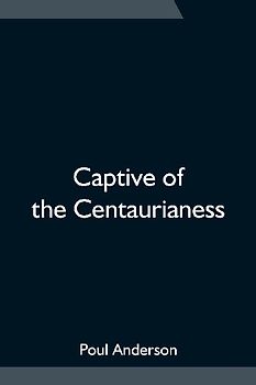 Captive of the Centaurianess