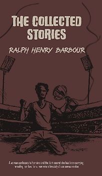 The Collected Stories of Ralph Henry Barbour
