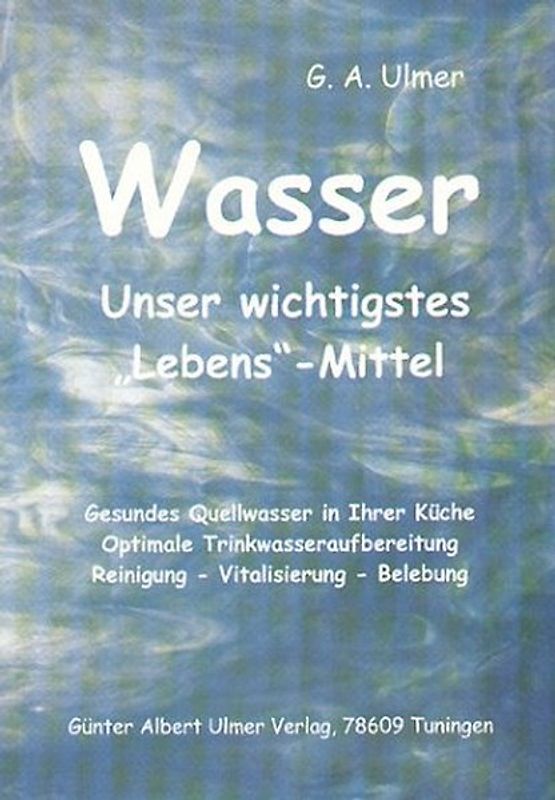 Wasser. Unser wichtigstes "Lebens"-Mittel