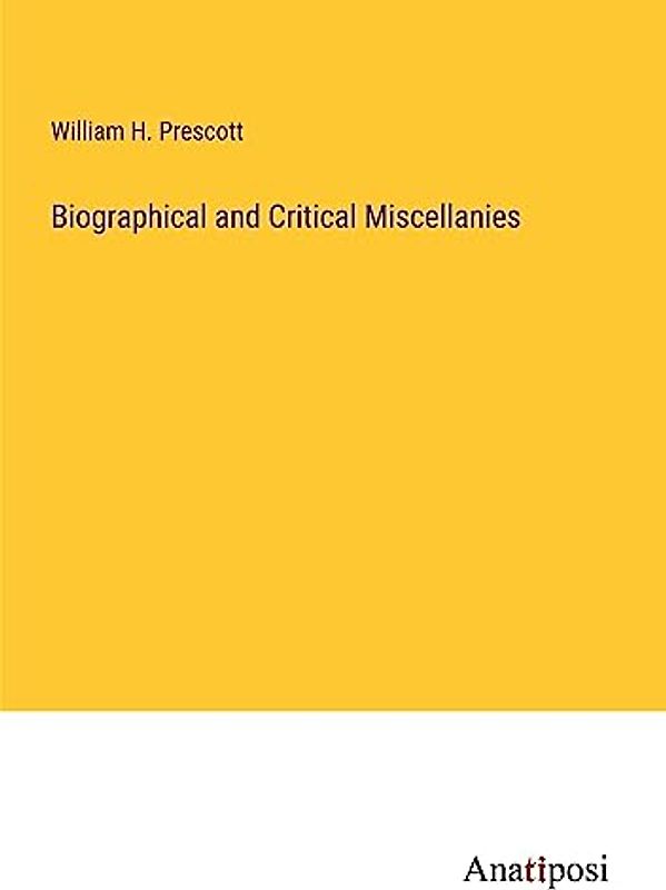 Biographical and Critical Miscellanies