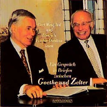 Ein Gespräch in Briefen mit Karl Friedrich Zelter