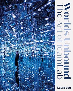 Worlds Unbound: The Art of Teamlab