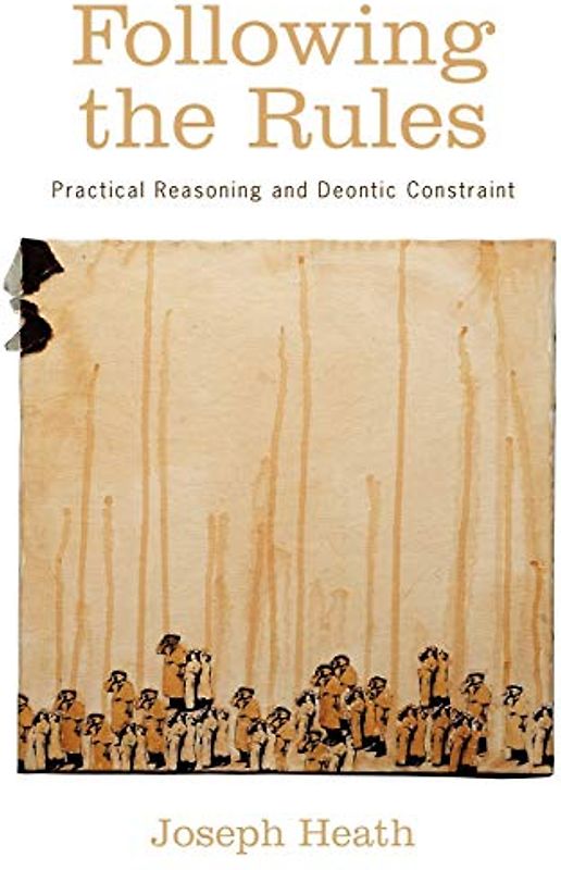 Following the Rules : Practical Reasoning and Deontic Constraint: Practical Reasoning and Deontic Constraint