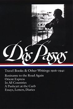 John Dos Passos: Travel Books and Other Writings 1916-1941 (Library of America) - JOHN DOS PASSOS