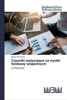 Czynniki wp¿ywaj¿ce na wyniki funduszy wzajemnych