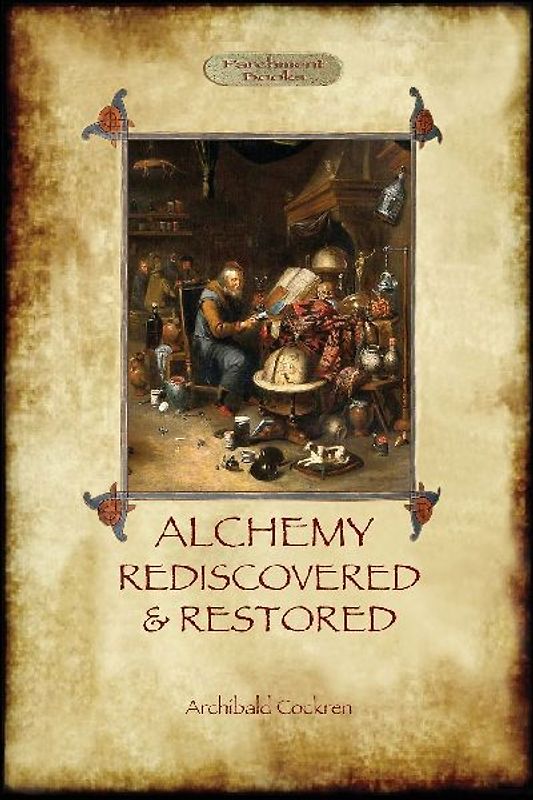Alchemy Rediscovered and Restored