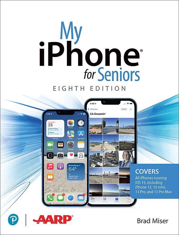 My iPhone for Seniors: Covers All Iphones Running Ios 15, Including Iphone 13, 13 Mini, 13 Pro, and 13 Pro Max