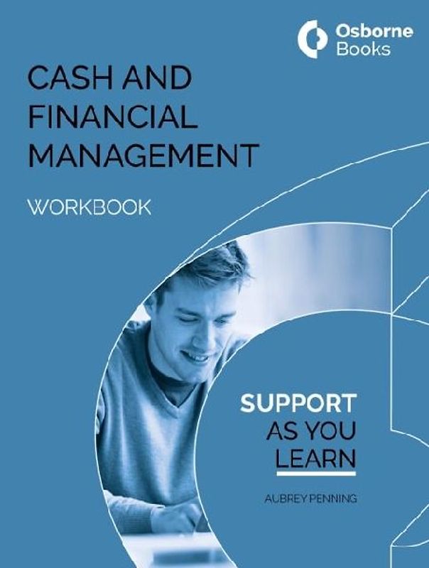 CASH AND FINANCIAL MANAGEMENT WORKBOOK